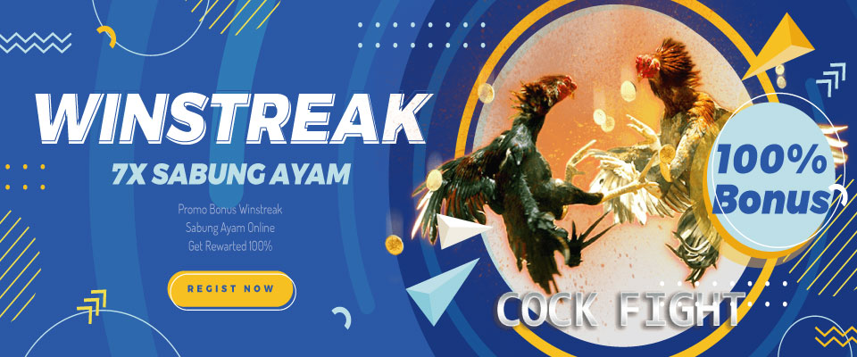 PROMO BONUS SABUNG AYAM WINSTREAK 100% - NEXTSLOT777