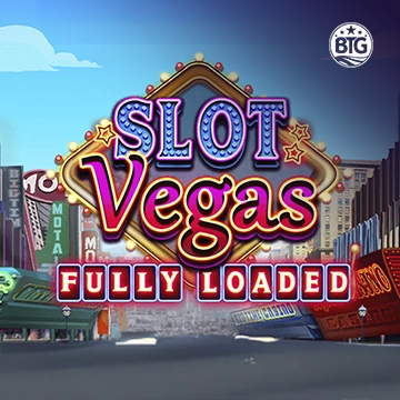 Bigtime : Slot Vegas - Fully Loaded - NEXTSLOT777