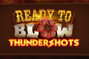 Ready to Blow Thundershots - NEXTSLOT777