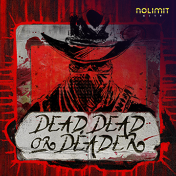 NolimitCity : Dead, Dead Or Deader - NEXTSLOT777